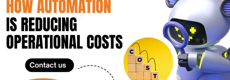 How Automation is Reducing Operational Costs