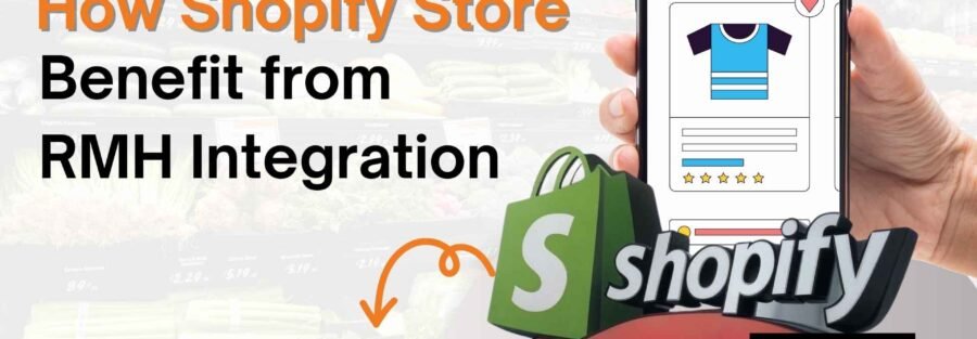 How Shopify Store Owners Benefit from RMH Integration