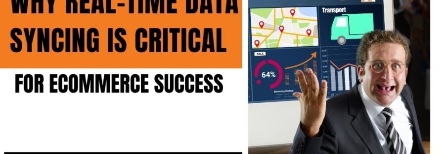 Why Real-Time Data Syncing is Critical for eCommerce Success