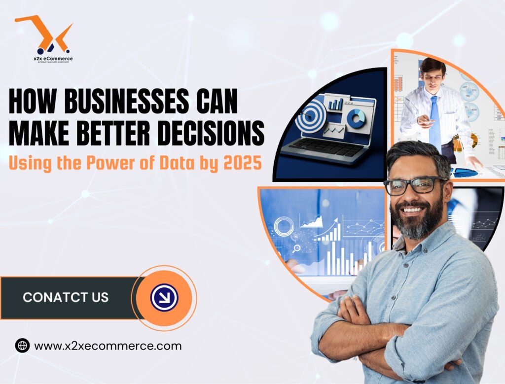 How Businesses Can Make Better Decisions Using the Power of Data by 2025