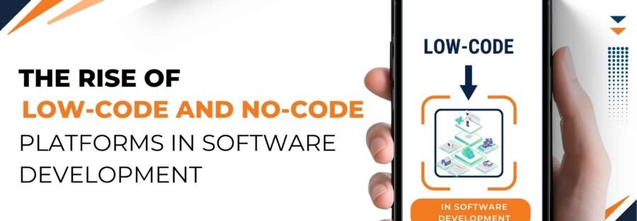 The Rise of Low-Code and No-Code Platforms in Software Development