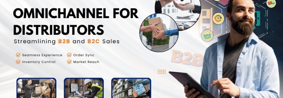 Omnichannel for Distributors Streamlining B2B and B2C Sales