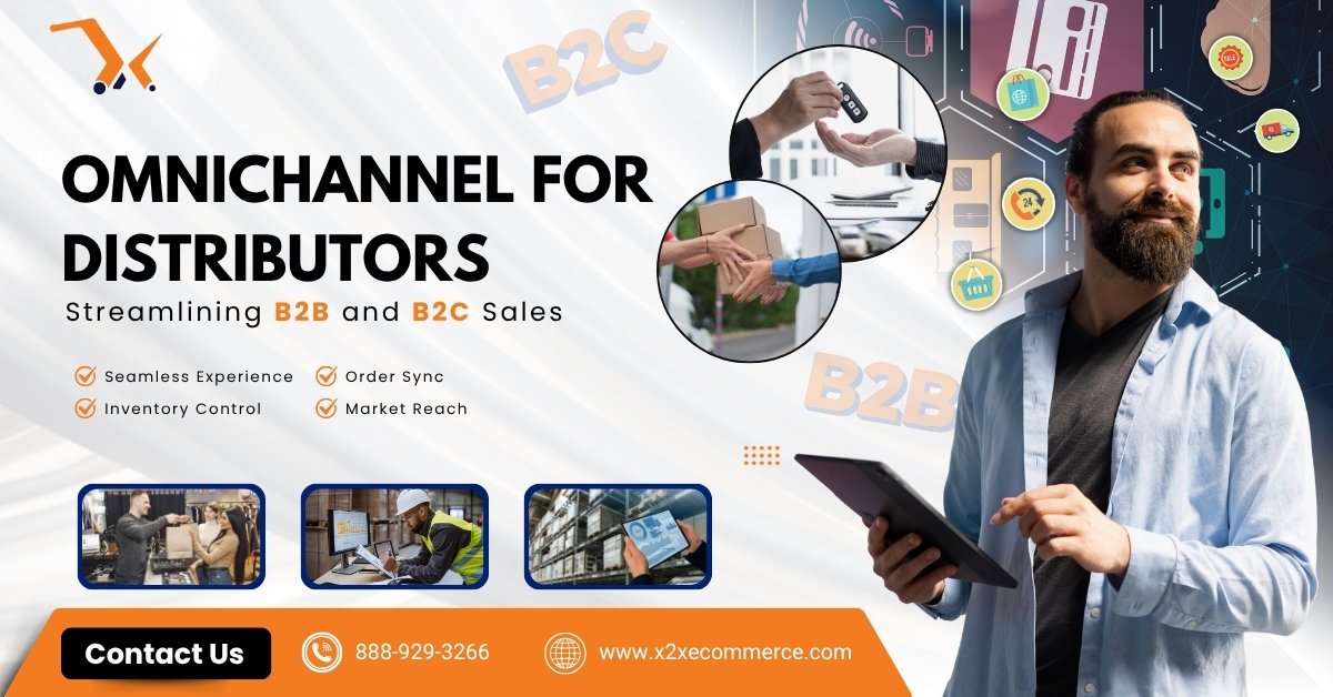 Omnichannel for Distributors Streamlining B2B and B2C Sales