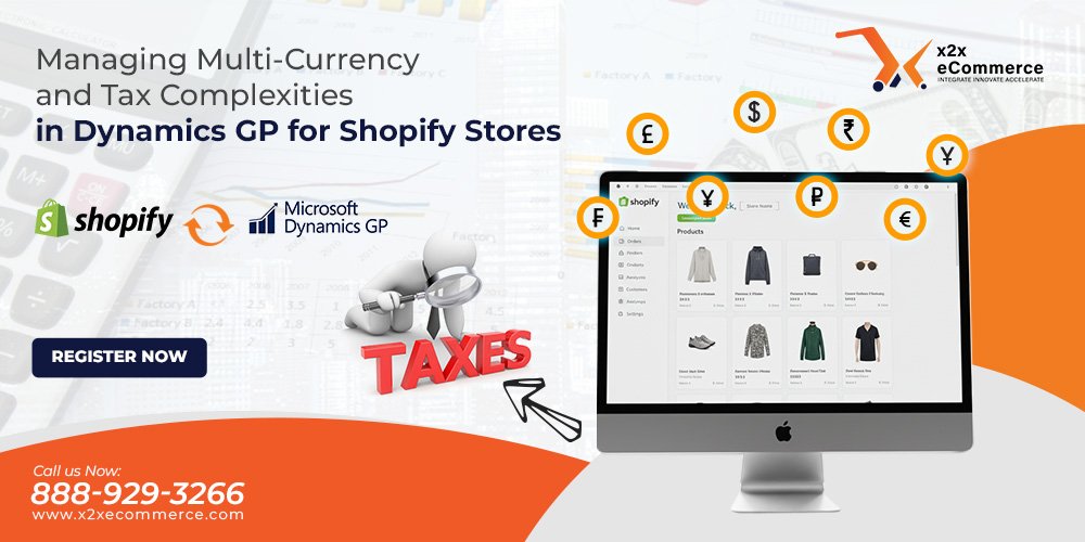 Managing Multi-Currency and Tax Complexities in Dynamics GP for Shopify Stores