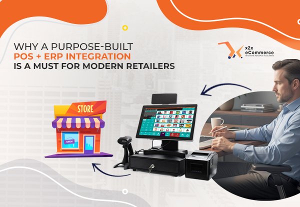 Why a Purpose-Built POS + ERP Integration Is a Must for Modern Retailers