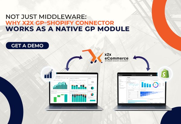 Not Just Middleware: Why x2x GP–Shopify Connector Works as a Native GP Module