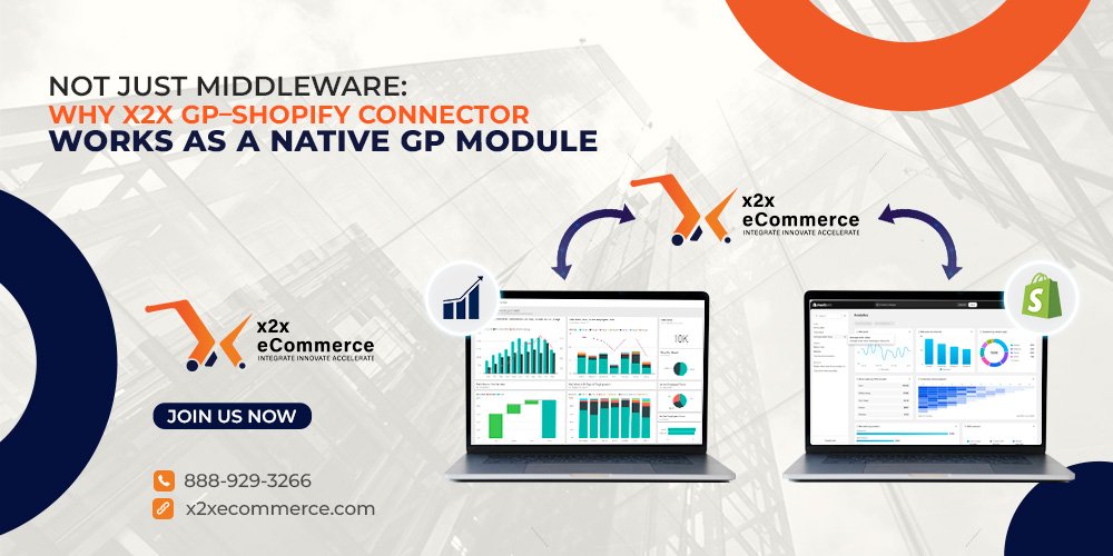 Not Just Middleware: Why x2x GP–Shopify Connector Works as a Native GP Module 