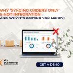 Why ‘Syncing Orders Only’ Is Not Integration (and Why It’s Costing You Money)
